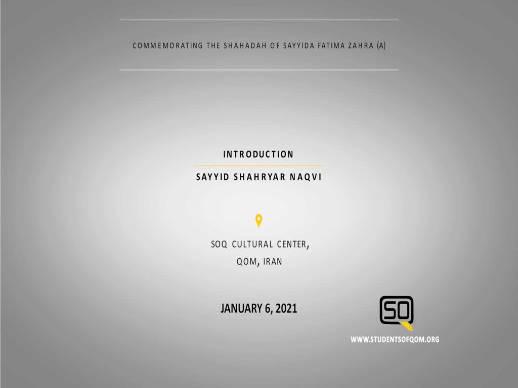Introduction | Sayyid Shahryar Naqvi | Commemorating The Shahadah of Sayyida Fatima Zahra (A) | English